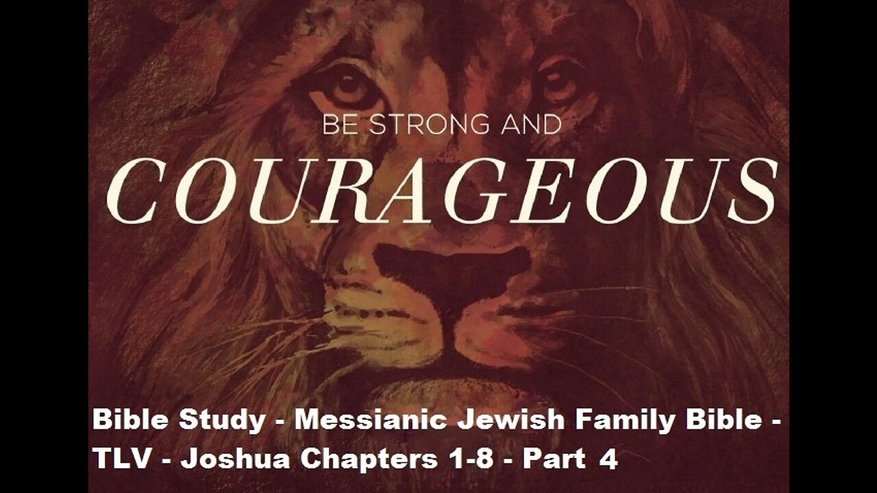 Bible Study - Messianic Jewish Family Bible - TLV - Joshua Chapters 1-8 - Part 4