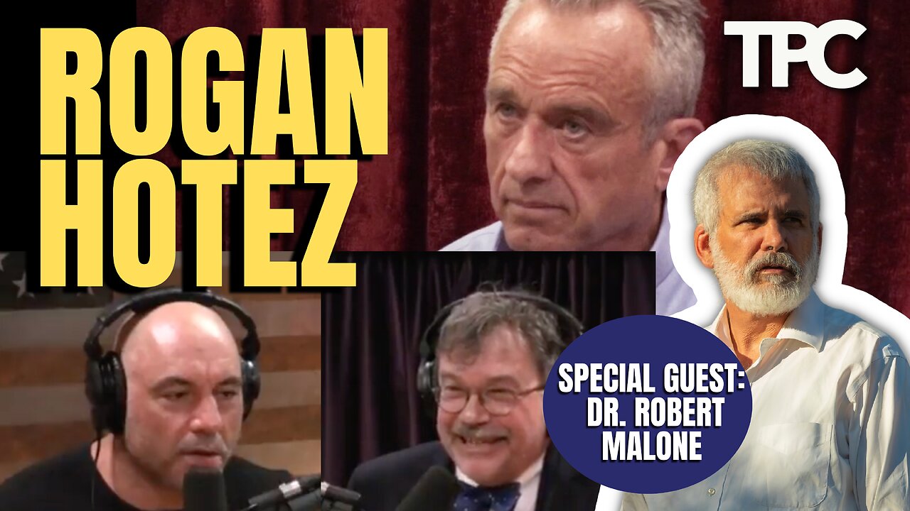 Rogan Hotez | Dr. Robert Malone (TPC #1,258) [AUDIO/VIDEO FIXED]