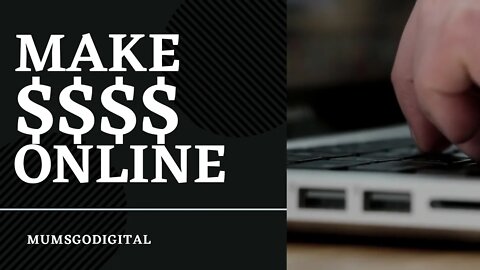 Mums Go Digital Make $$$$ Money Online Playlist