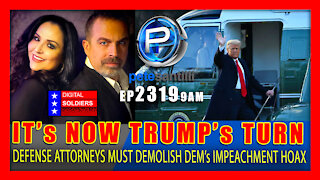 EP 2319-9AM TRUMP's TURN: Defense Attorneys Must Demolish Dems Impeachment Hoax