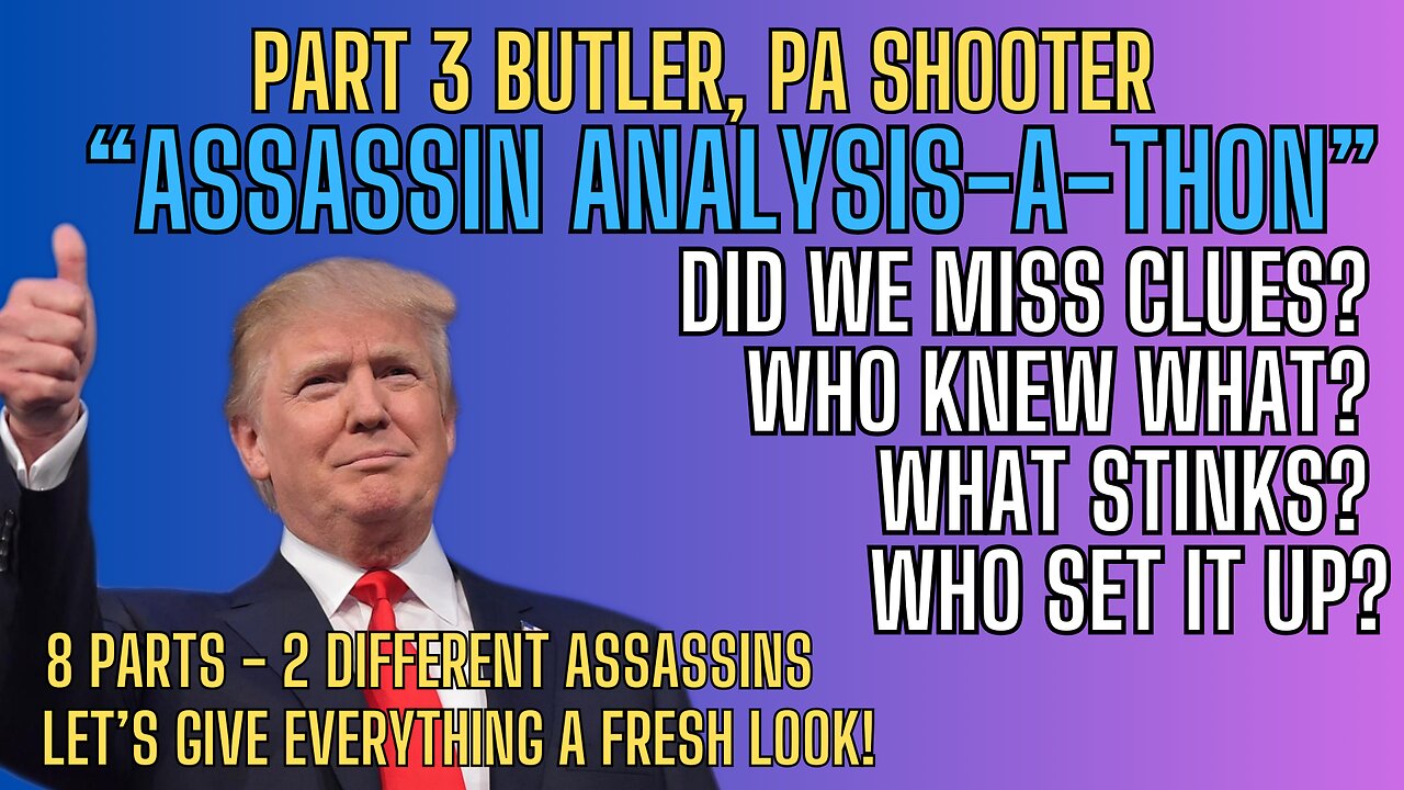 ASSASSIN PART 3- SPECIAL: ASSASSIN ANALYSIS-A-THON Butler, PA Shooter PART 3