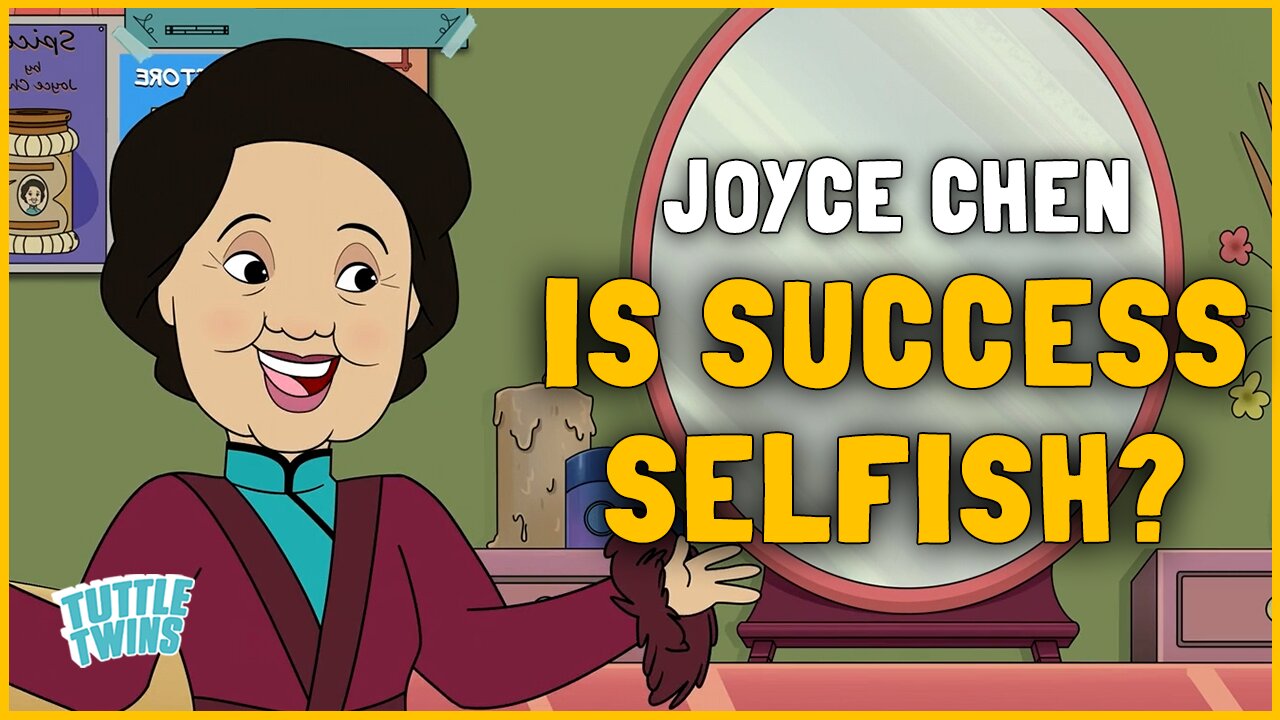 Is Being Successful Selfish? - Joyce Chen | Tuttle Twins |