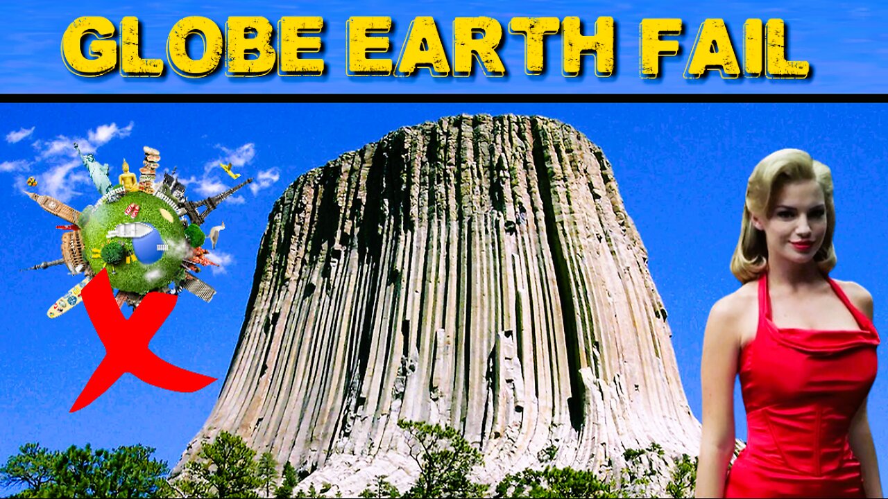 GLOBE EARTH FAIL Where's The Curvature Between Me and The Devils Tower? 28 Miles Away