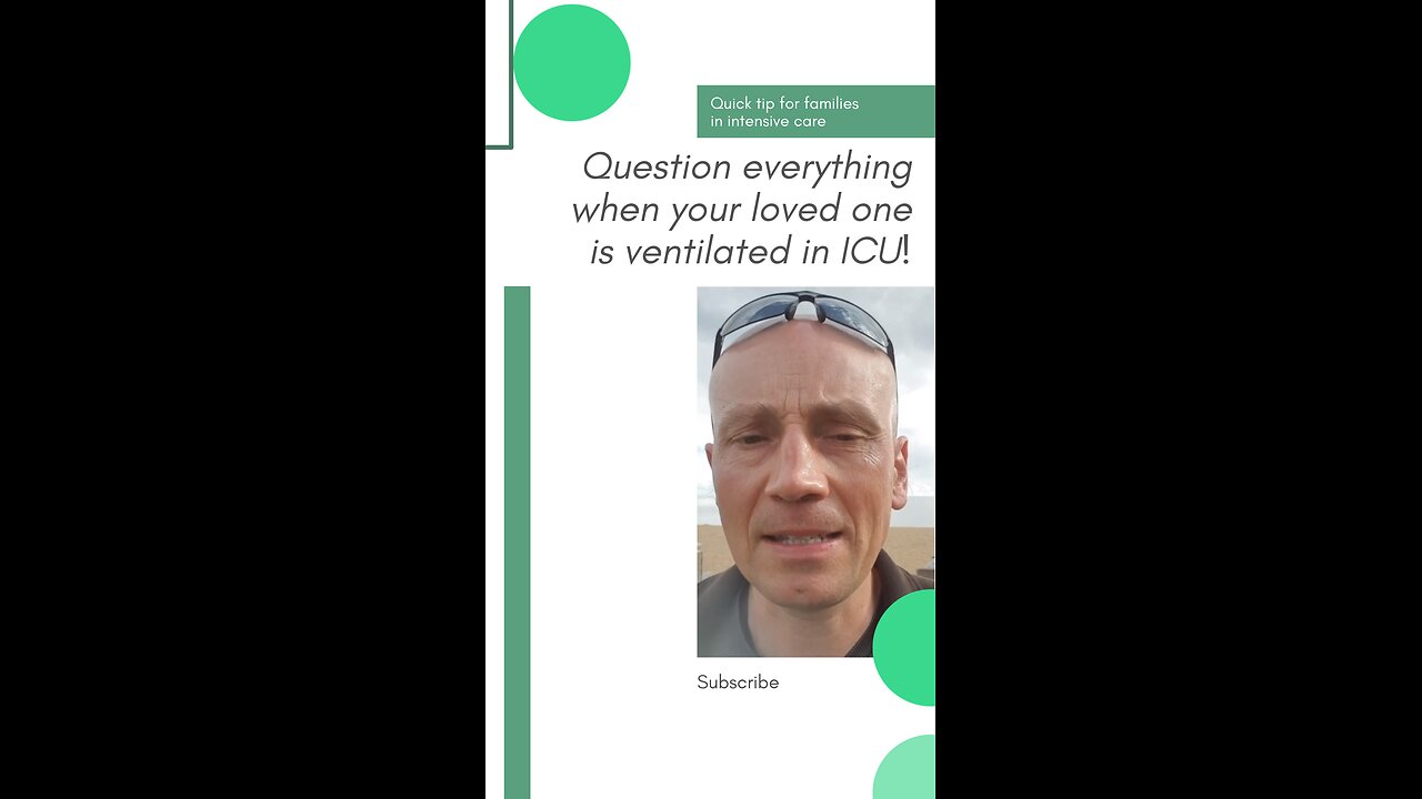 Quick Tip for Families in ICU: Question Everything When Your Loved One is Ventilated in ICU!