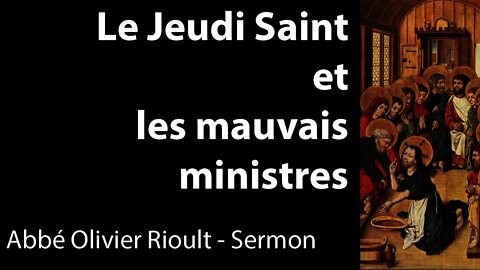 Le Jeudi Saint et les mauvais ministres - sermon