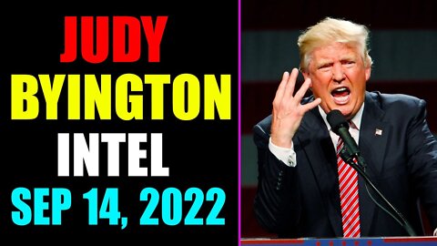 JUDY BYINGTON INTEL: RESTORED REPUBLIC VIA A GCR UPDATE AS OF SEP 14, 2022 - TRUMP NEWS