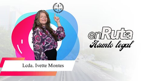 Asunto Legal - Lic. Ivette Montes