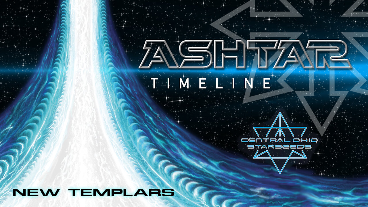 Ashtar Timeline Presentation / Central Ohio Starseeds 10.3.21