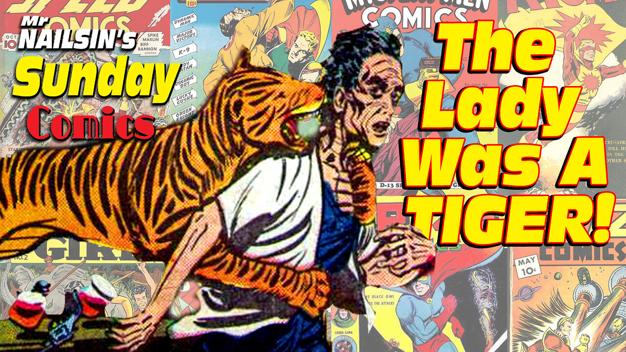 Mr Nailsin's Sunday Comics: The Lady Was A Tiger!