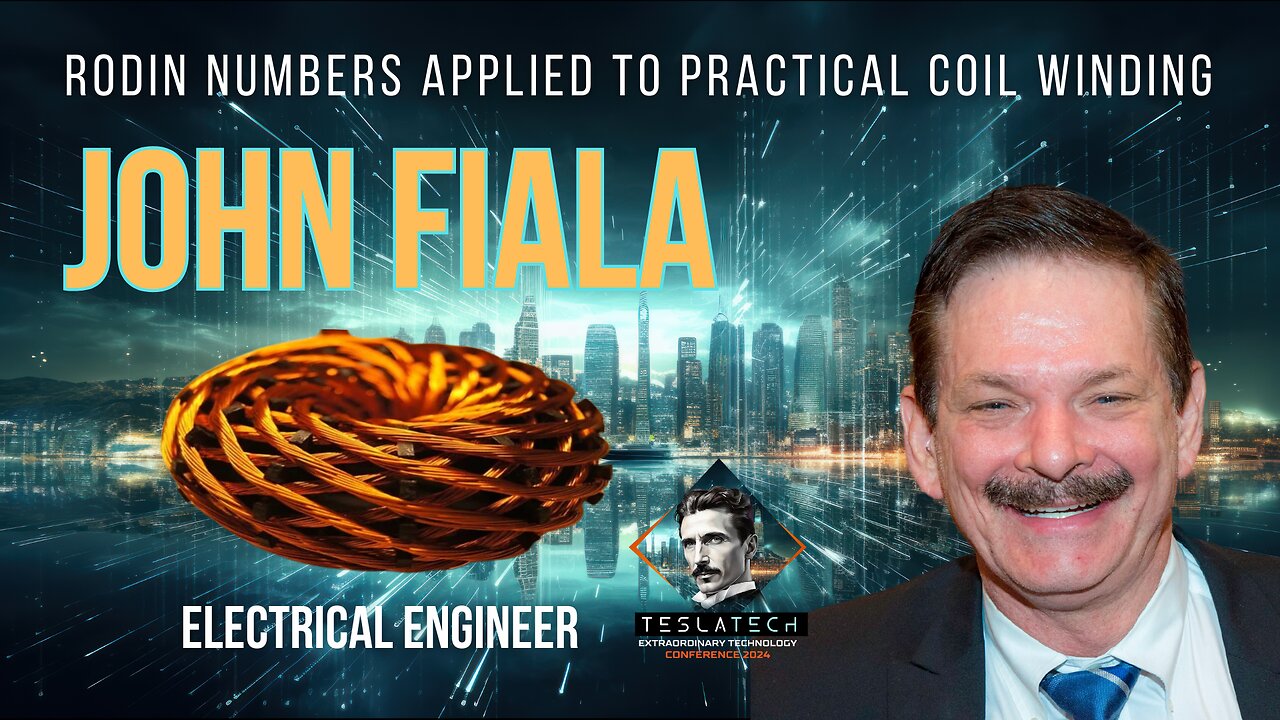 Rodin Numbers Applied To Practical Coil Winding - John Fiala ETC 2024