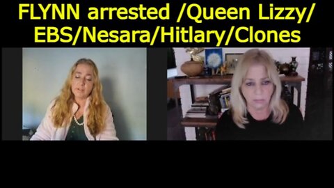 Kerry Cassidy: FLYNN arrested /Queen Lizzy/ EBS/Nesara/Hitlary/Clones