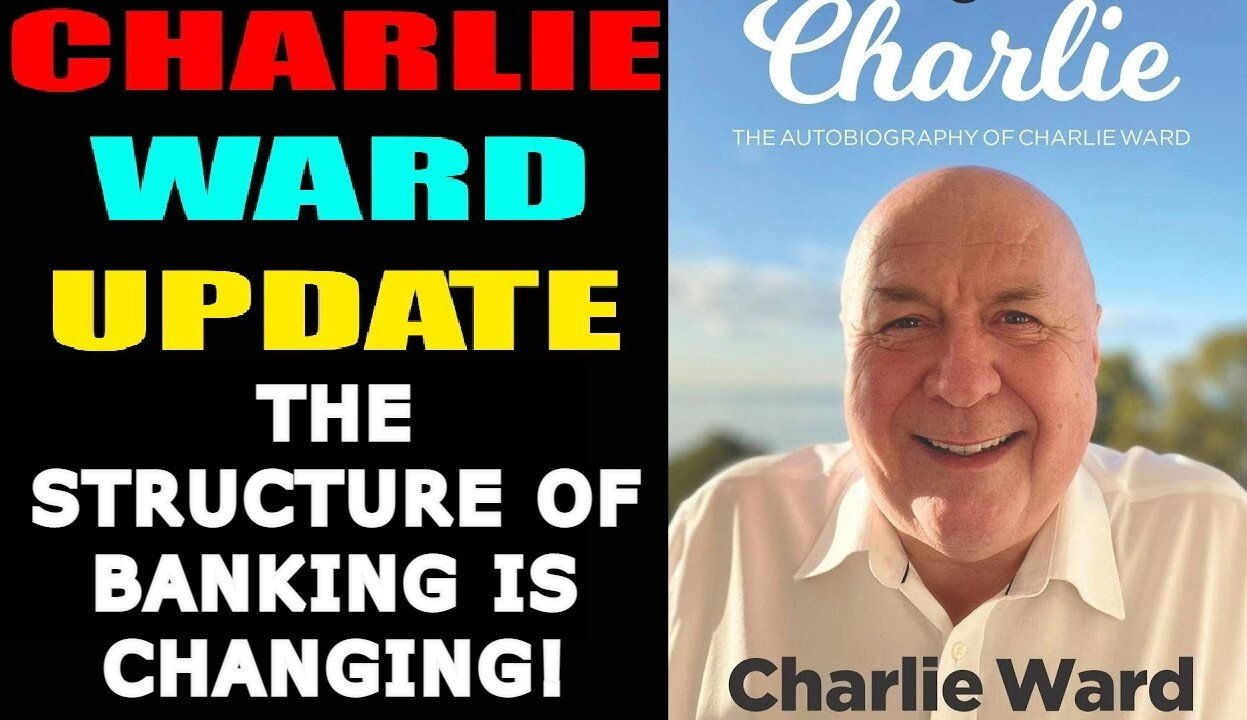 CHARLIE WARD SHOCKING NEW 6/21/22: THE STRUCTURE OF BANKING IS CHANGING!