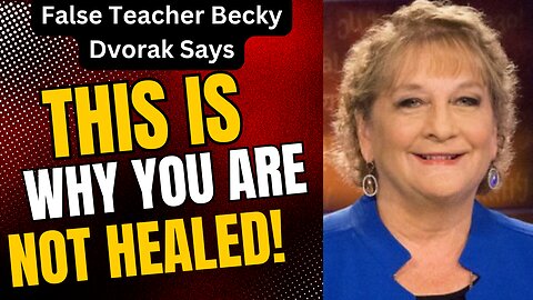 Becky Dvorak Says This Is Why You Are Not Healed!