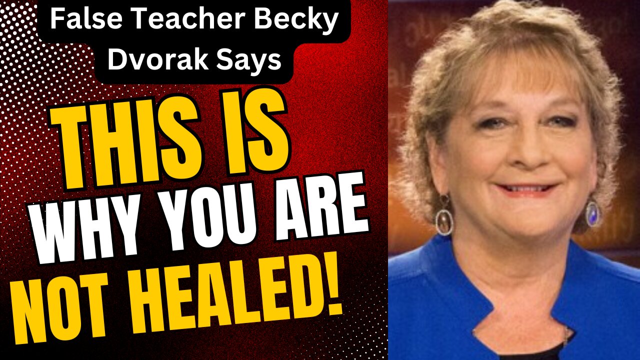 Becky Dvorak Says This Is Why You Are Not Healed!