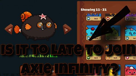 Axie Infinity : Is It Too Late To Join And Make Money? | Block Chain Gaming