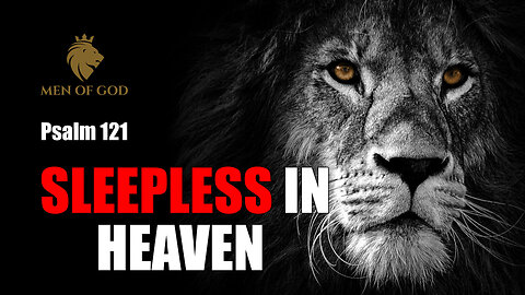 Sleepless in Heaven - Psalm 121 - #dailydevotional