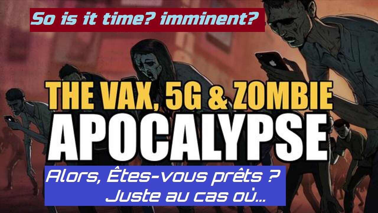 5G-VAX ZOMBIE APOCALYPSE IMMINENT? Est-ce l'option activée finalement ? (sept23 Vostfr)