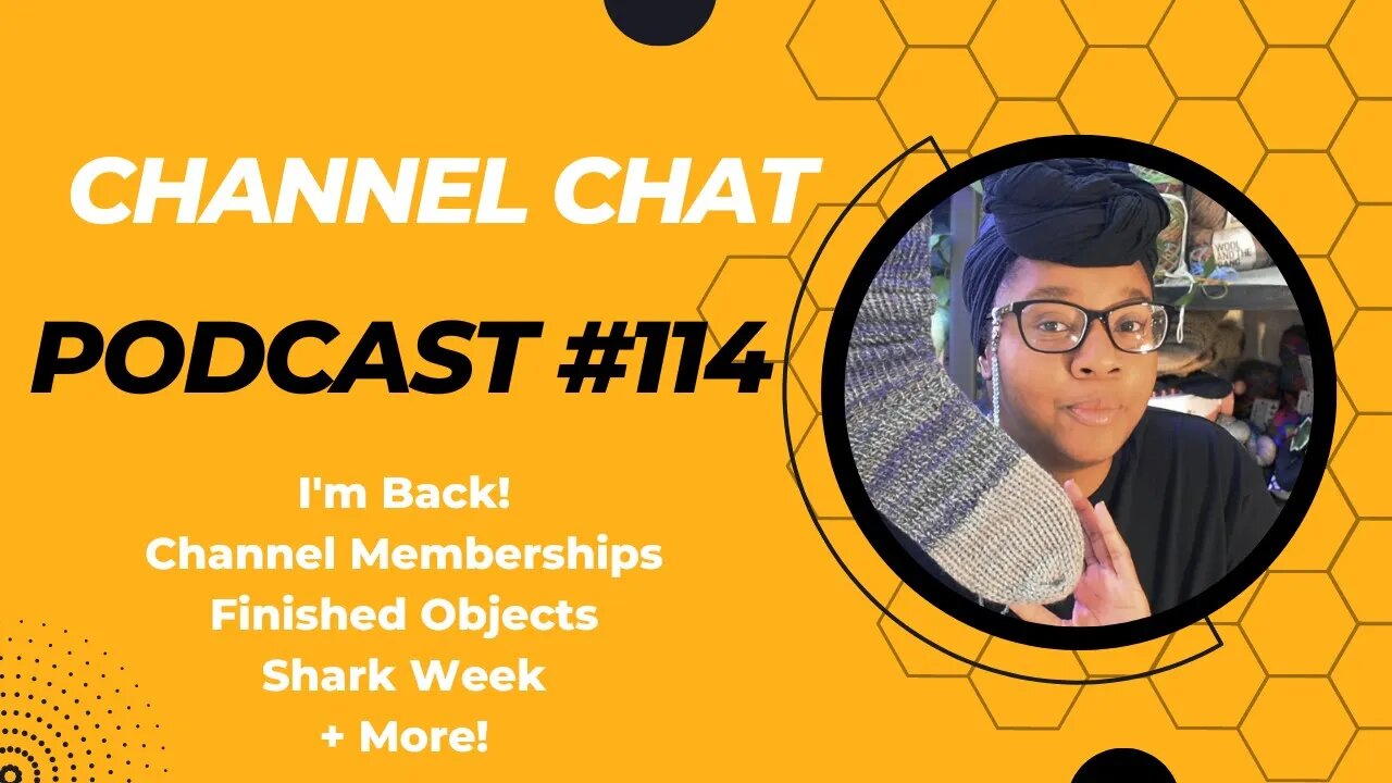 🧶 Channel Chat 114: End of My "break", Shark Week, Memberships & More + Q & A