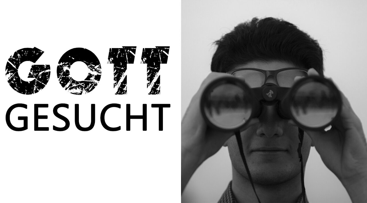 Gott gesucht! - Teil 1