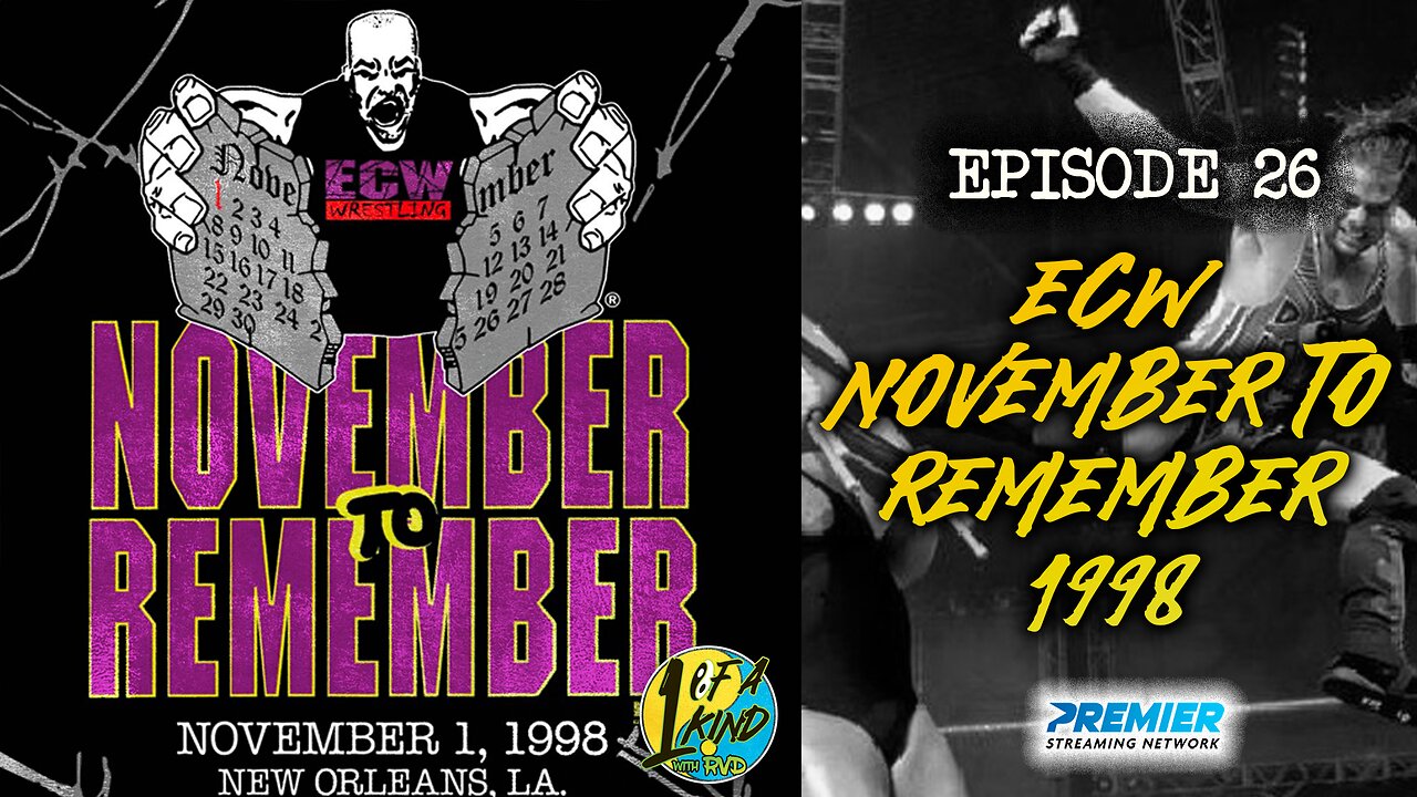 1 Of A Kind With RVD: Episode 26 - ECW November To Remember 1998