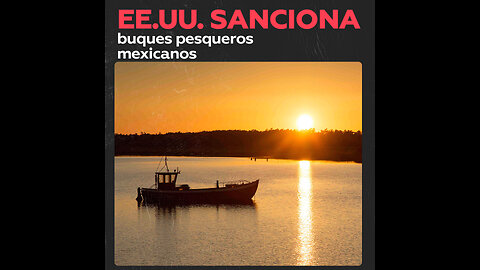 EE.UU. sanciona buques pesqueros mexicanos