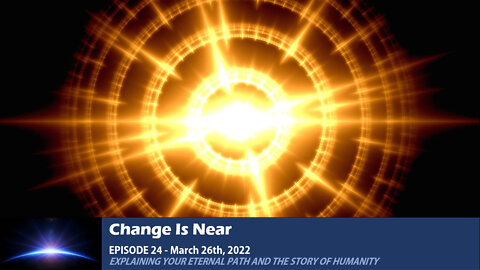 Episode 24 - Explaining your eternal path and the story of Humanity