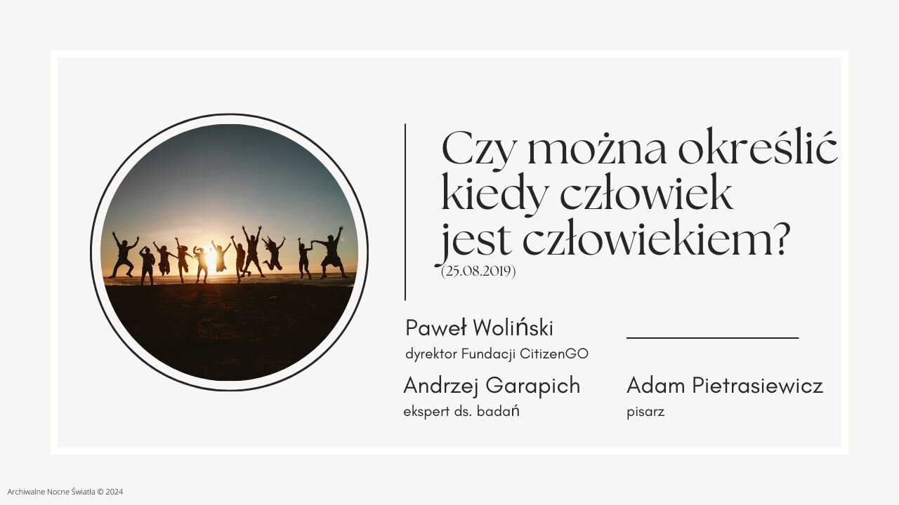 Czy można określić kiedy człowiek jest człowiekiem? (25.08.2019)