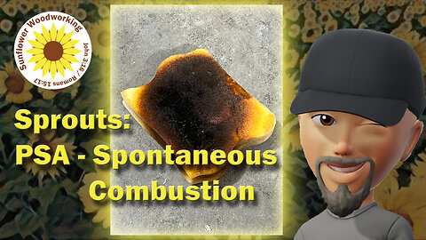 Sprouts: PSA - Spontaneous Combustion