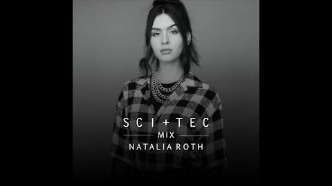 Natalia Roth @ SCI+TEC Mix