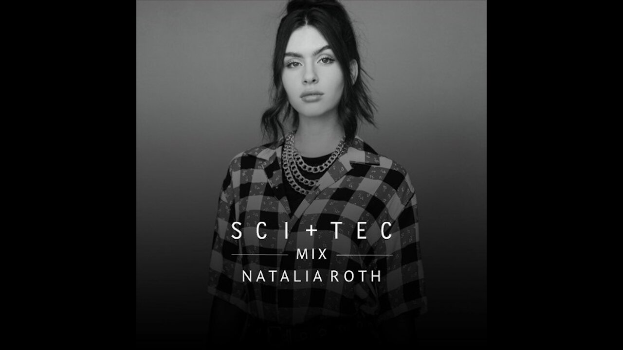 Natalia Roth @ SCI+TEC Mix