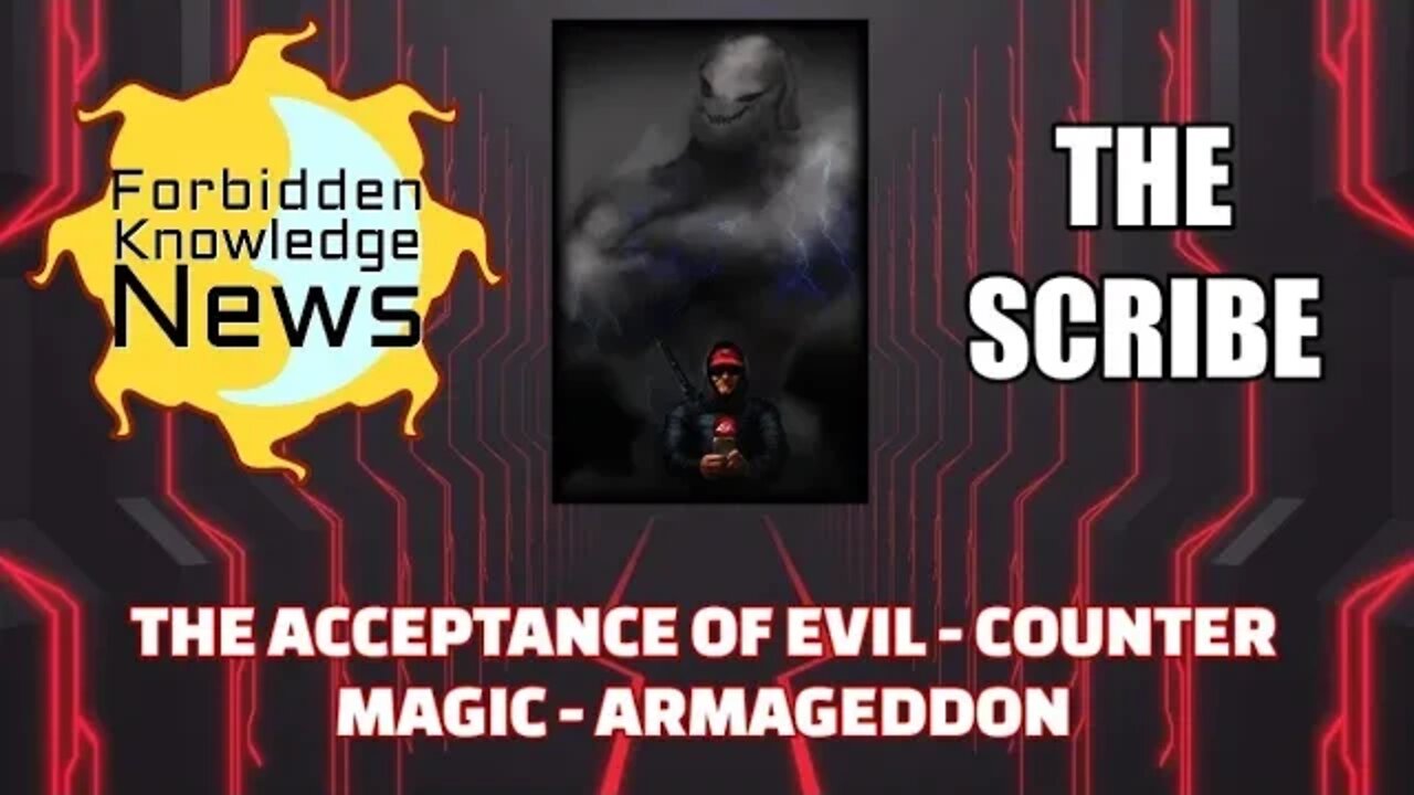 The Acceptance of Evil - Counter Magic - Armageddon w/ The Scribe