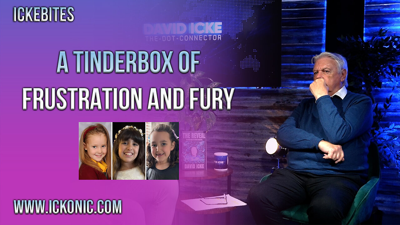 A Tinderbox Of Frustration & Fury - David Icke