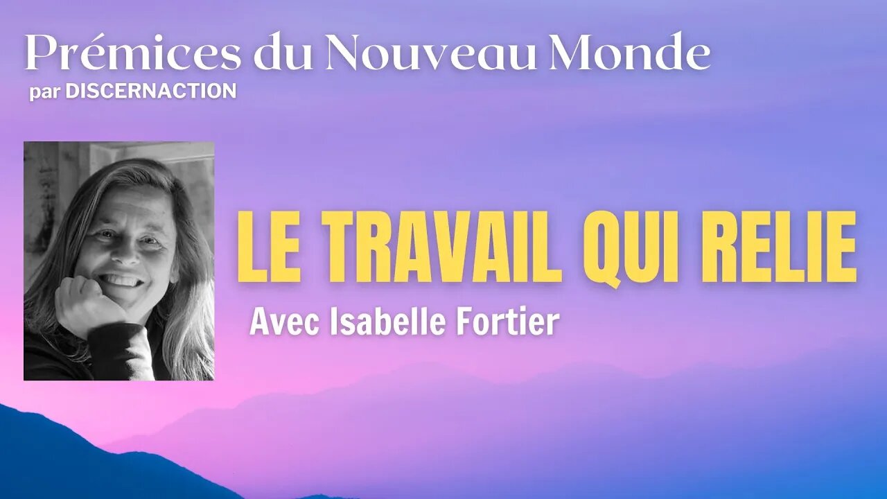 LE TRAVAIL QUI RELIE avec ISABELLE FORTIER