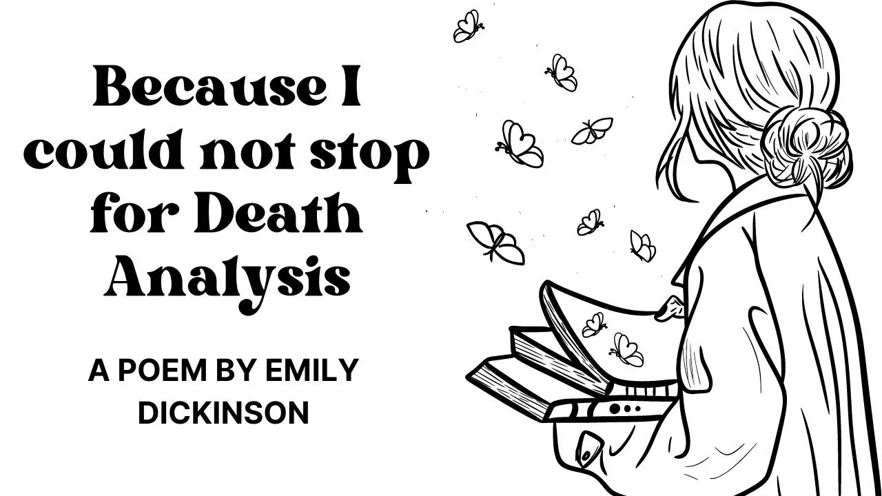 Because I could not stop for Death Analysis | Emily Dickinson