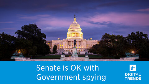 The Senate is OK with the government spying on your browser history