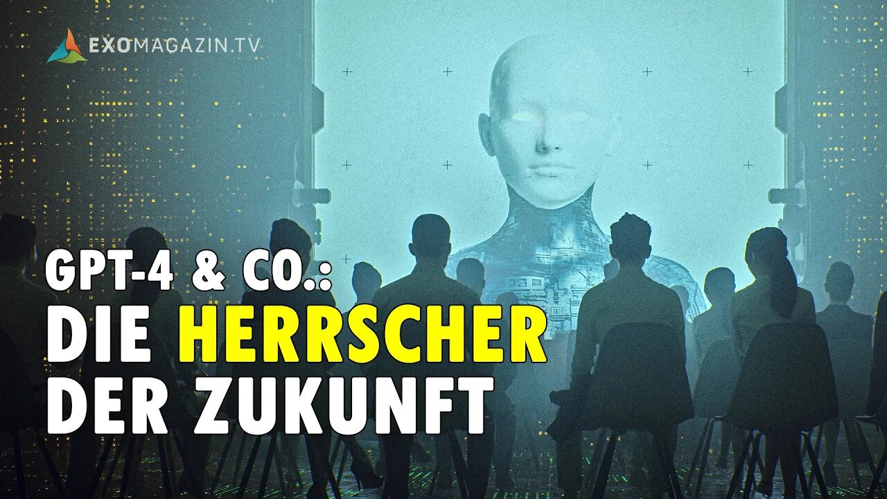 GPT-4 und Co.: Die Herrscher der Zukunft | EXOMAGAZIN