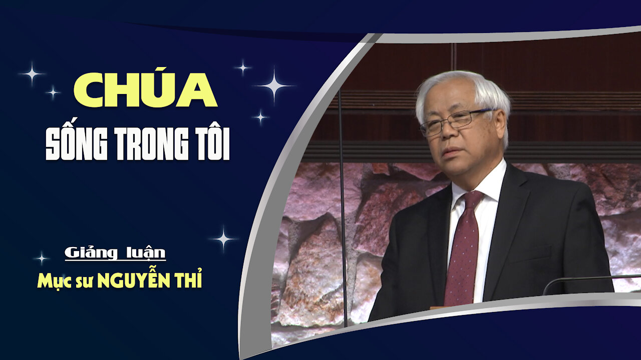 CHÚA SỐNG TRONG TÔI || Galati 2:20 || Mục sư NGUYỄN THỈ