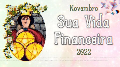 💰 NOVEMBRO 2022 | SUA VIDA FINANCEIRA E PROFISSIONAL ⚜ UMA MENSAGEM DO TAROT PARA SUA SITUAÇÃO