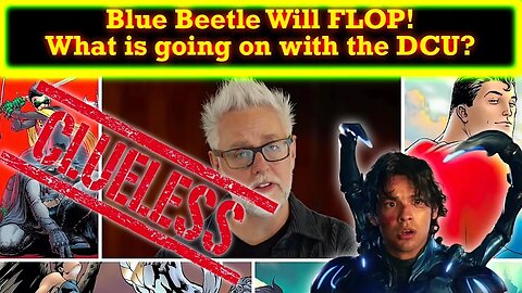Blue Beetle Is Going To FLOP Hard! What Is The Real Plan For The DCU? What Is James Gunn Thinking?