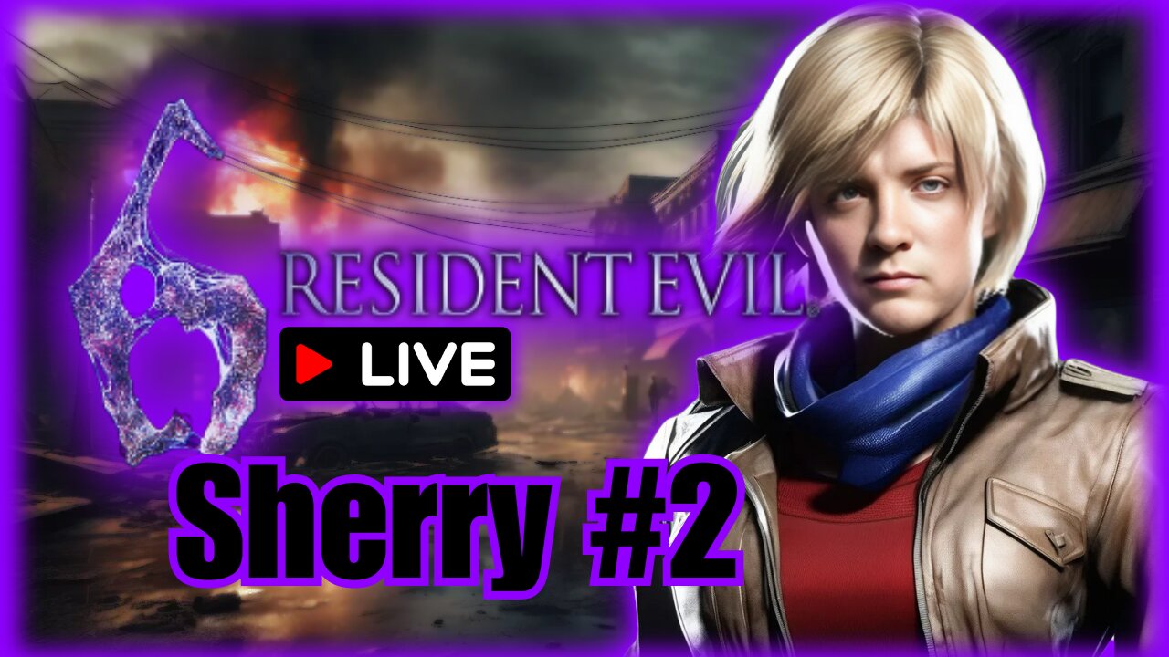 Sherry Birkin Takes on Chaos in Resident Evil 6! LIVE 🔴