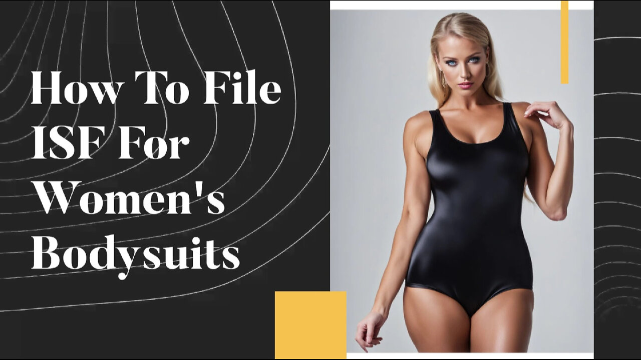 Mastering the ISF: A Step-by-Step Guide for Filing Women's Bodysuits