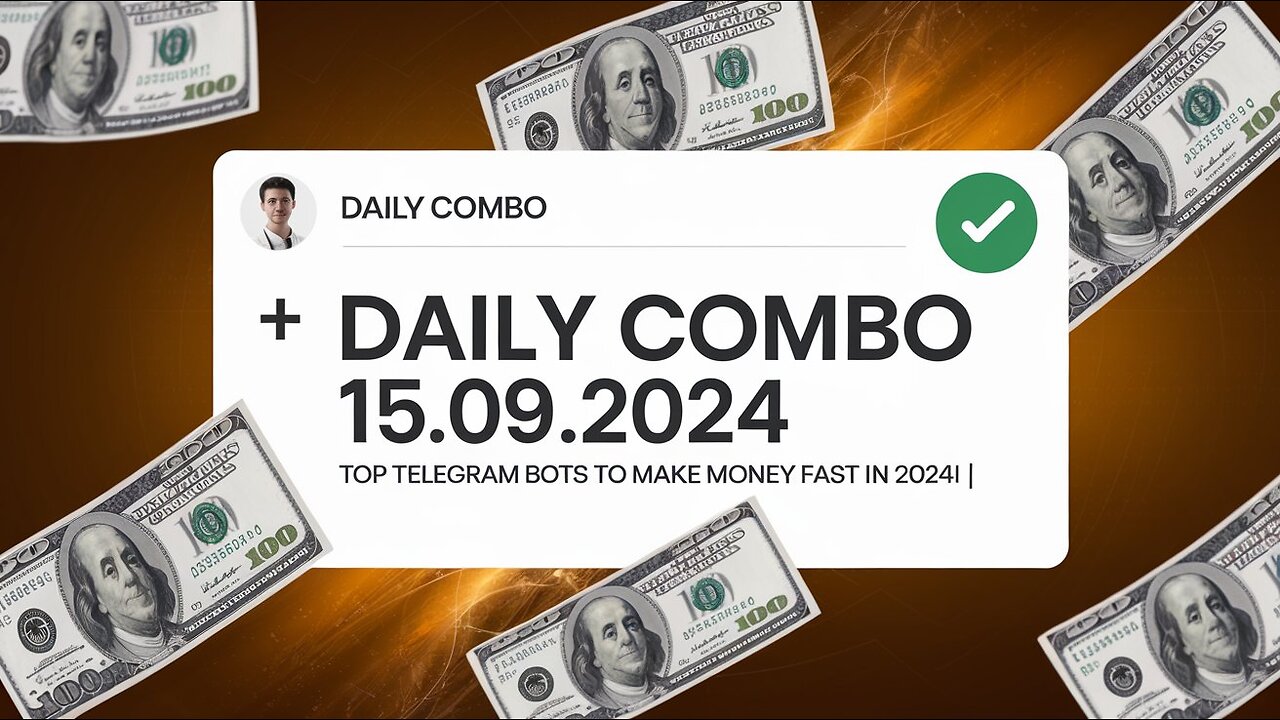 💸 Daily Combo 15.09.2024 | Top Telegram Bots to Make Money FAST in 2024! |