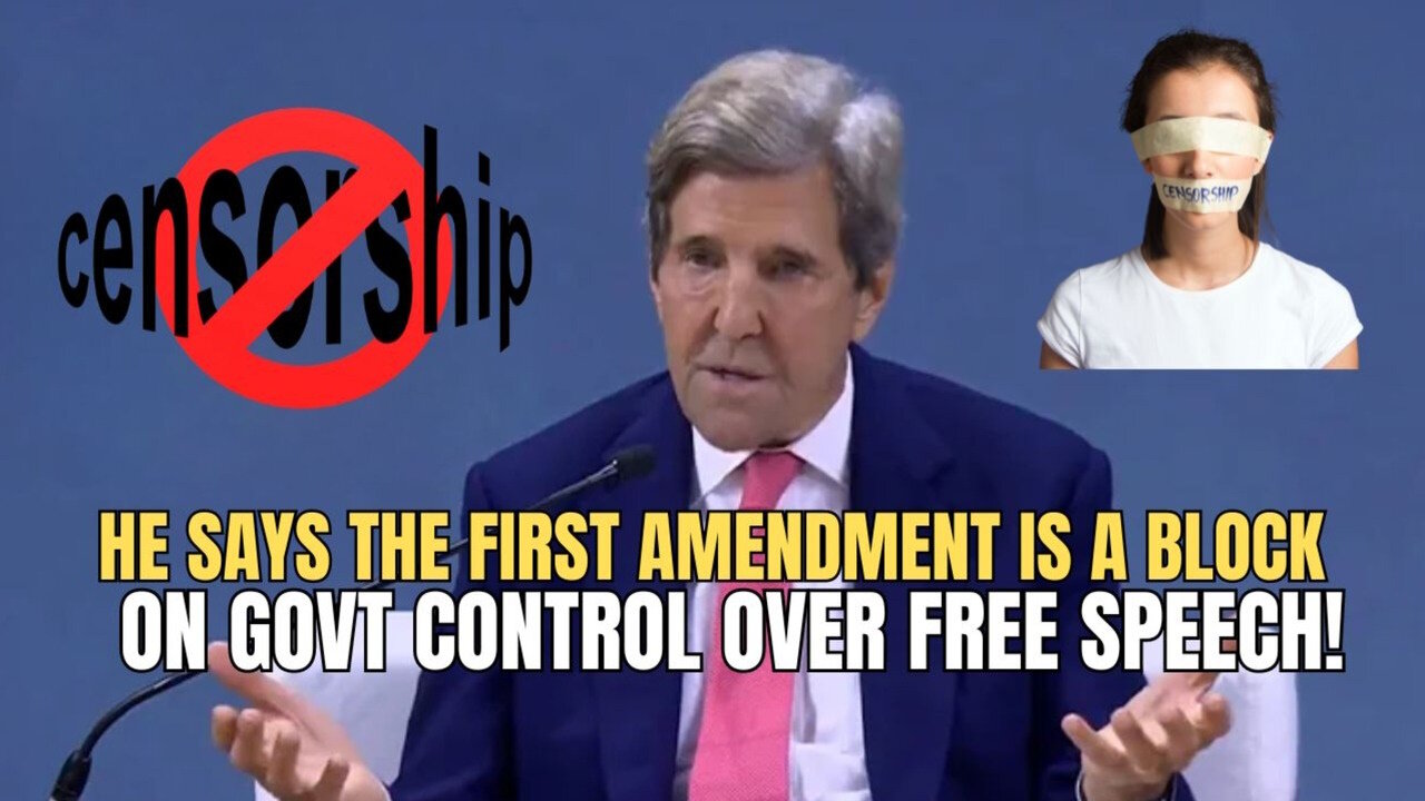 John Kerry Calls the First Amendment a "BLOCK" to Government Control!