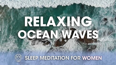 Ocean Waves Coming Onto the Shore // Sleep Meditation for Women