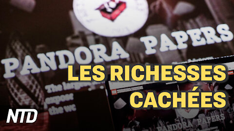 Pandora papers : richesses cachées des dirigeants mondiaux ; Brexit : la menace britannique sur l’UE