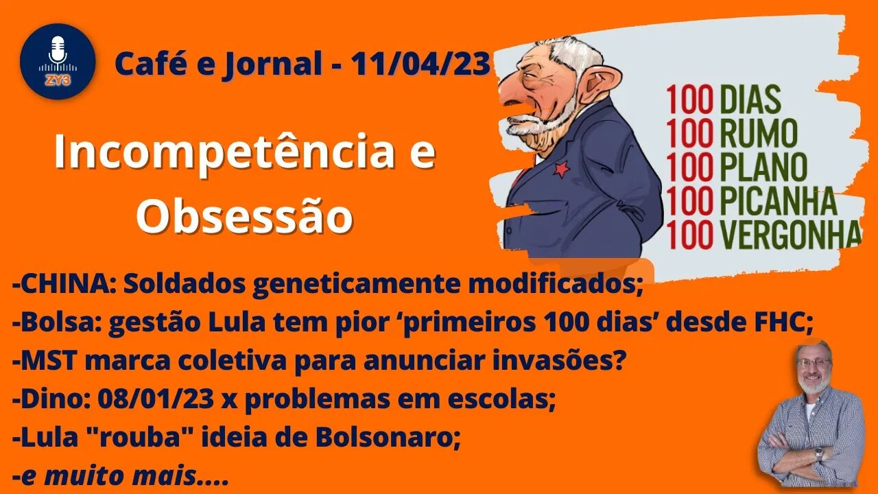 Incompetência e Obsessão - Café e Jornal - 11/04/23