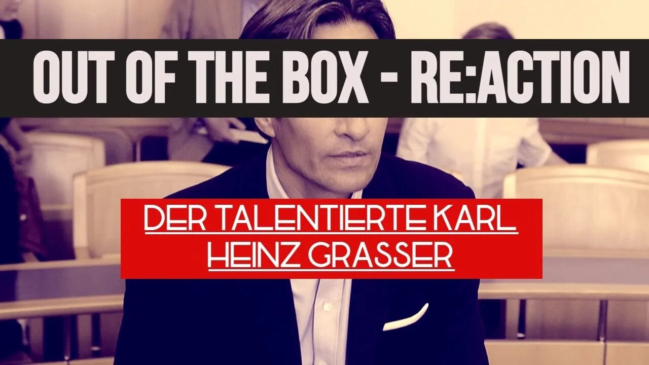 REACTION: Der Talentierte Karl Heinz Grasser