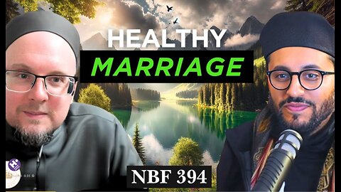 A Good Married Life || NBF 394|| Dr. Shadee El Masry