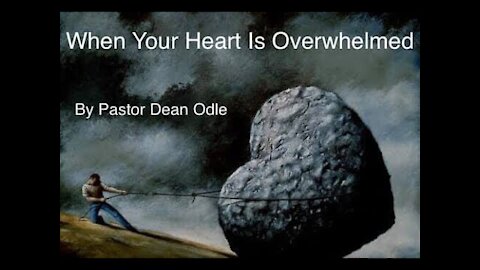 When Your Heart is Overwhelmed
