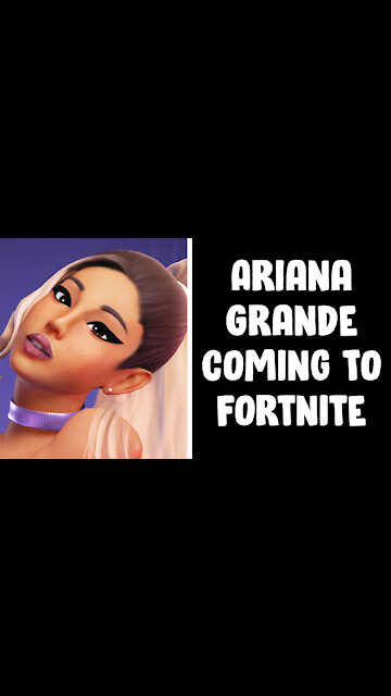 Ariana Grande Coming To Fortnite